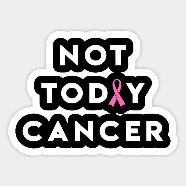 Not Today Breast Cancer - Pink Ribbon Sticker by jpmariano